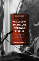Philosophy of African American studies : nothing left of Blackness /