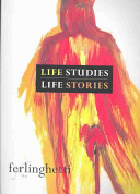Life studies, life stories : 80 works on paper /