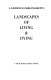 Landscapes of living & dying /