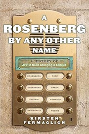 A Rosenberg by any other name : a history of Jewish name changing in America /