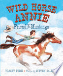 Wild Horse Annie : friend of the mustangs /