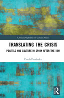 Translating the crisis : politics and culture in Spain after the 15M /