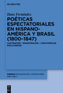 Poéticas espectatoriales en Hispanoamérica y Brasil (1800-1847) Ilustración - emancipación - convivencias excluyentes