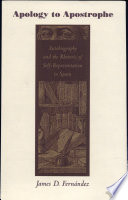 Apology to apostrophe : autobiography and the rhetoric of self-representation in Spain /