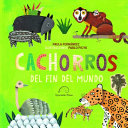 Cachorros del fin del mundo /