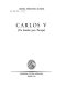 Carlos V [as printed] : un hombre para Europa /