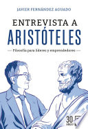 Entrevista a Aristóteles : filosofía parfa líderes y emprendedores /