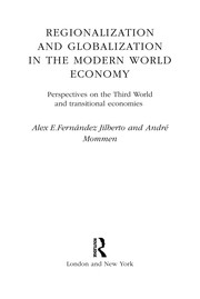 Regionalization and globalization in the modern world economy : perspectives on the third world and transitional economies /