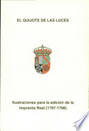 El Quijote de las luces : ilustraciones para la edición de la Imprenta Real (1797-1798) /