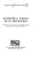 Novelistica cubana de la revolucion : testimonio y evocacion en las novelas cubanas escritas fuera de Cuba, 1959-1975 /