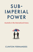 Sub-Imperial Power : Australia in the International Arena /