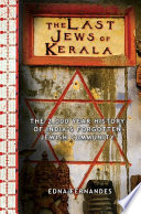 The last Jews of Kerala : the two thousand year history of India's forgotten Jewish community /