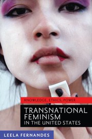 Transnational feminism in the United States : knowledge, ethics, and power /