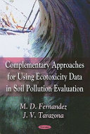 Complementary approaches for using ecotoxicity data in soil pollution evaluation /