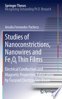 Studies of nanoconstrictions, nanowires and Fe₃O₄ thin films : electrical conduction and magnetic properties. Fabrication by focused electron/ion beam /