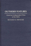 Outsider features : American independent films of the 1980s /