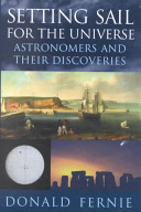 Setting sail for the universe : astronomers and their discoveries /