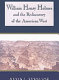 William Henry Holmes and the rediscovery of the American West /