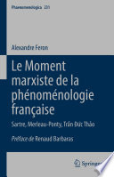 Le Moment marxiste de la phénoménologie française : Sartre, Merleau-Ponty, Trần Đức Thảo /