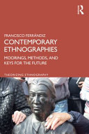 Contemporary ethnographies : moorings, methods, and keys for the future /