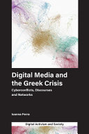 Digital media and the Greek crisis : cyberconflicts, discourses and networks /