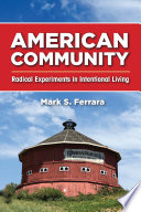 American community : radical experiments in intentional living /