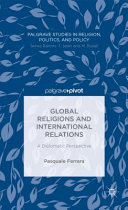 Global religions and international relations : a diplomatic perspective /