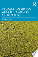 Human emotions and the origins of bioethics /