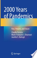 2000 Years of Pandemics : Past, Present, and Future /