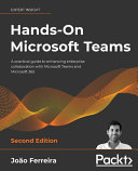 Hands-On Microsoft Teams - Second Edition /