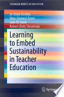 Learning to Embed Sustainability in Teacher Education /