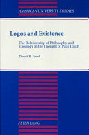 Logos and existence : the relationship of philosophy and theology in the thought of Paul Tillich /