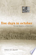 Five days in October : the Lost Battalion of World War I /