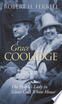 Grace Coolidge : the people's lady in Silent Cal's White House /