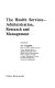 The health services: administration, research and management /