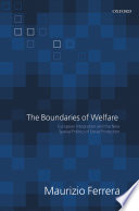 The boundaries of welfare : European integration and the new spatial politics of social protection /