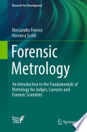 Forensic Metrology : An Introduction to the Fundamentals of Metrology for Judges, Lawyers and Forensic Scientists /