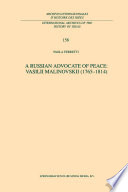 A Russian Advocate of Peace: Vasilii Malinovskii (1765-1814) /