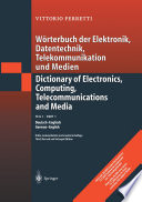 Wörterbuch der Elektronik, Datentechnik, Telekommunikation und Medien = : Dictionary of electronics, computing, telecommunications and media.