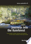 Journeys into the rainforest : archaeology of culture change and continuity on the Evelyn Tableland, Tropical North Queensland /