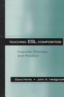 Teaching ESL composition : purpose, process, and practice /