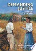 Demanding justice : a story about Mary Ann Shadd Cary /