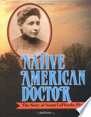 Native American doctor : the story of Susan LaFlesche Picotte /