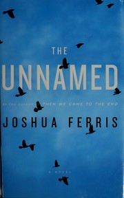 The unnamed : a novel /