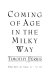 Coming of age in the Milky Way /