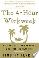 The 4-hour work week : escape 9-5, live anywhere, and join the new rich /