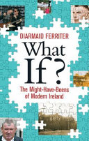 What if? : alternative views of twentieth-century Ireland /