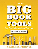 The big book of tools for collaborative teams in a PLC at work /
