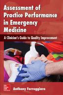Assessment of practice performance in emergency medicine : a clinician's guide to quality improvement /