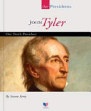 John Tyler : our tenth president /